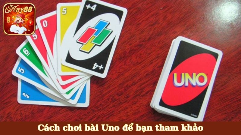 Cách chơi bài Uno để bạn tham khảo