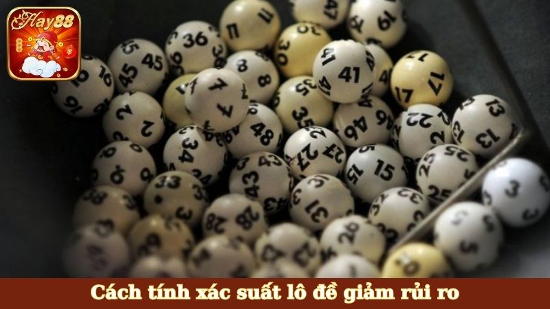 Cách tính xác suất lô đề giảm rủi ro