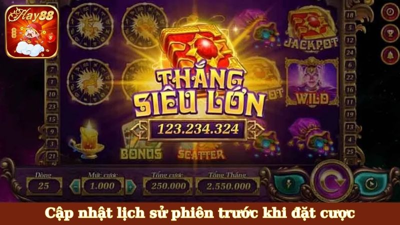 Cập nhật lịch sử phiên trước khi đặt cược