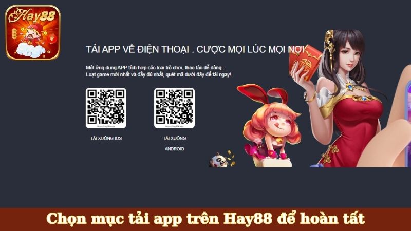 Chọn mục tải app trên Hay88 để hoàn tất
