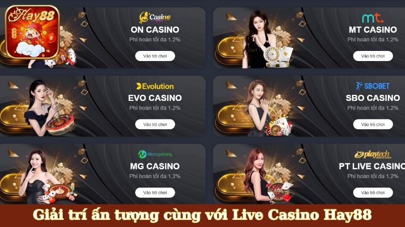 Giải trí ấn tượng cùng với Live Casino Hay88