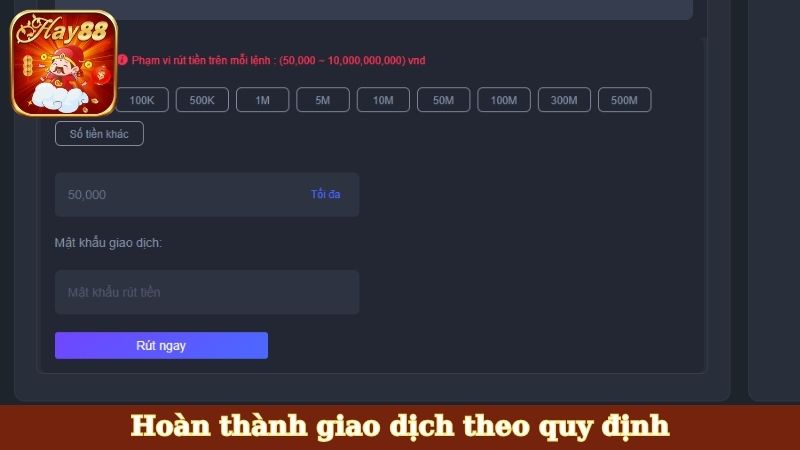 Hoàn thành giao dịch theo quy định