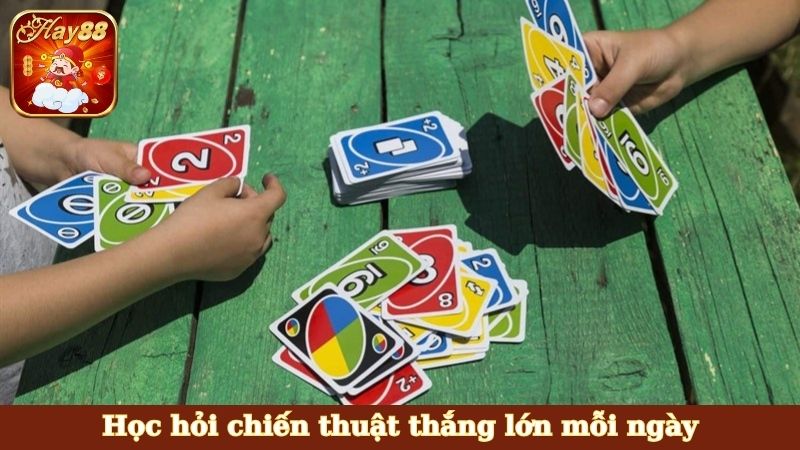 Học hỏi chiến thuật thắng lớn mỗi ngày