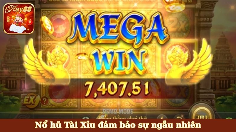 Nổ hũ Tài Xỉu đảm bảo sự ngẫu nhiên