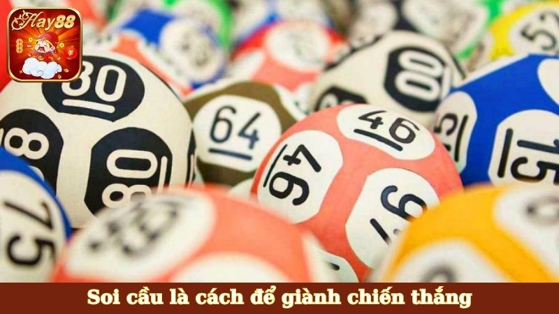 Soi cầu là cách để giành chiến thắng