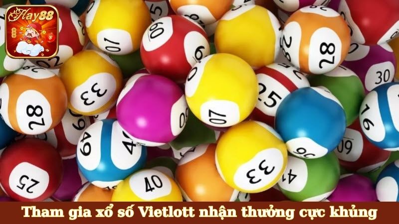 Tham gia xổ số Vietlott nhận thưởng cực khủng