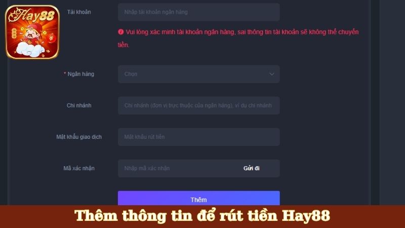 Thêm thông tin để rút tiền Hay88