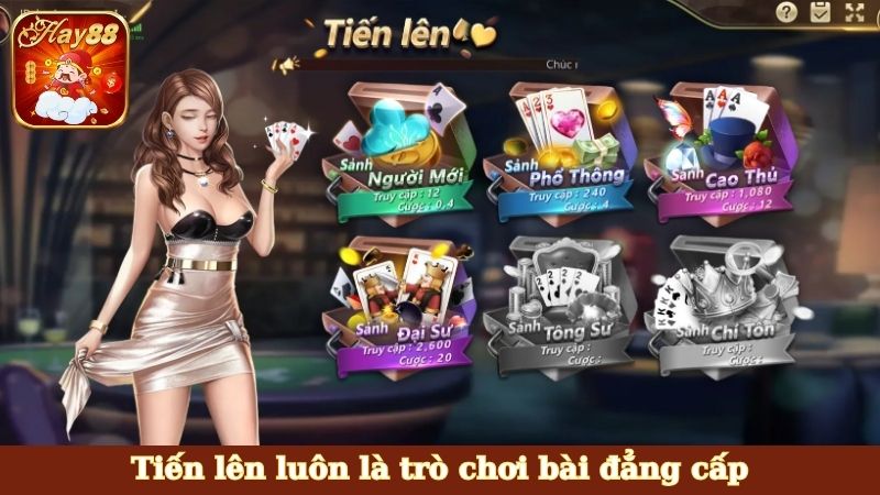 Tiến lên luôn là trò chơi bài đẳng cấp
