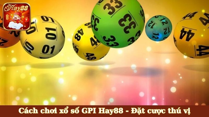 Cách chơi xổ số GPI